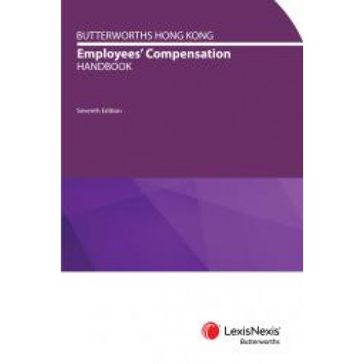 Butterworths Hong Kong Employees' Compensation Handbook 7th ed